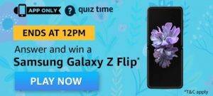 (17 May) Amazon Quiz Ans and Win Samsung Galaxy Z Flip