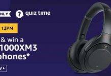 Amazon Quiz Today Answer – Win Sony 1000XM3 Headphones | 31st July 2020 Amazon Quiz Today Answer - Win Sony 1000XM3 Headphones 31st July 2020