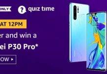 Amazon Quiz Today Answer – Win Huawei P30 Pro | 19th August 2020 Amazon Quiz Today Answer - Win Huawei P30 Pro 19th August 2020