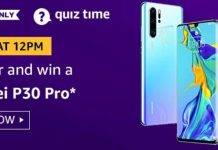 Amazon Quiz Today Answer – Win Huawei P30 Pro | 5th August 2020 Amazon Quiz Today Answer - Win Huawei P30 Pro 5th August 2020