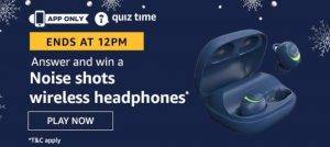 Amazon Quiz Today Answer - Win Noise Shots Wireless Headphones 8th August 2020